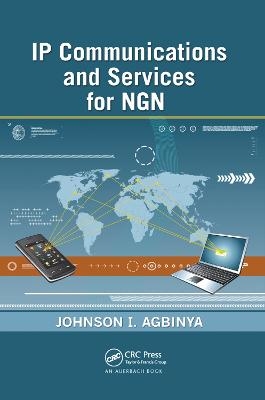 IP Communications and Services for NGN - Johnson I Agbinya