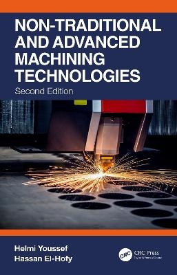 Non-Traditional and Advanced Machining Technologies - Helmi Youssef, Hassan El-Hofy