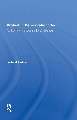 Protest In Democratic India - Leslie J Calman