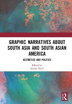 Graphic Narratives about South Asia and South Asian America - 