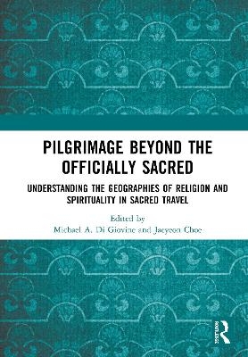 Pilgrimage beyond the Officially Sacred - 