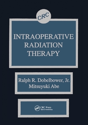 Intraoperative Radiation Therapy - Jr. Dobelbower, Mitsuyuki Abe