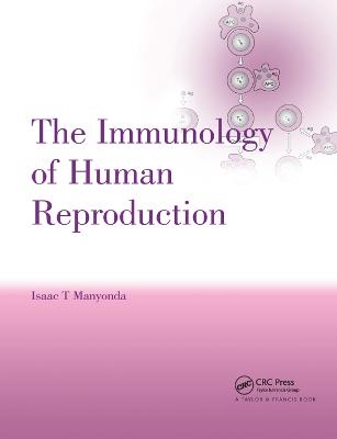 The Immunology of Human Reproduction - Isaac T. Manyonda