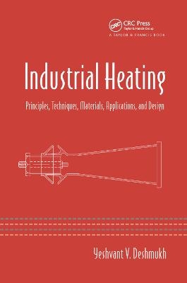 Industrial Heating - Yeshvant V. Deshmukh