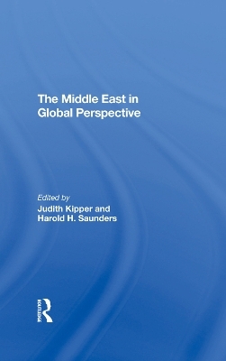 The Middle East In Global Perspective - Judith Kipper, Harold Saunders