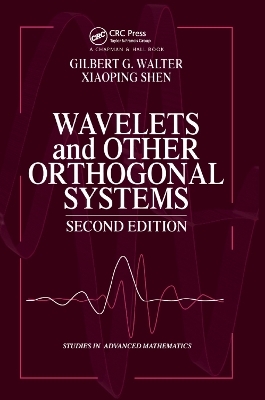 Wavelets and Other Orthogonal Systems - Gilbert G. Walter, Xiaoping Shen