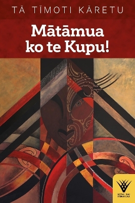 Matamua ko te Kupu! - Timoti Karetu