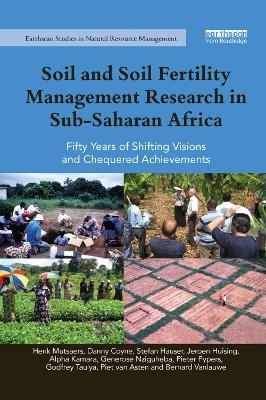 Soil and Soil Fertility Management Research in Sub-Saharan Africa - Henk Mutsaers, Danny Coyne, Stefan Hauser, Jeroen Huising, Alpha Kamara