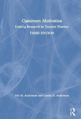 Classroom Motivation - Eric M. Anderman, Lynley H. Anderman