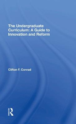 The Undergraduate Curriculum - Clifton F. Conrad