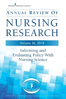Annual Review of Nursing Research, Volume 36 - 