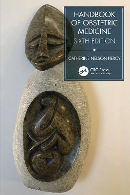 Handbook of Obstetric Medicine - Catherine Nelson-Piercy