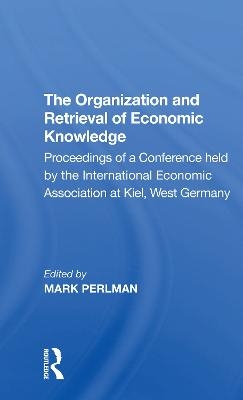 The Organization and Retrieval of Economic Knowledge - Mark Perlman