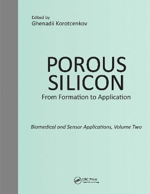 Porous Silicon:  From Formation to Application:  Biomedical and Sensor Applications, Volume Two - 