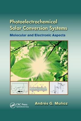 Photoelectrochemical Solar Conversion Systems - Andrés G. Muñoz