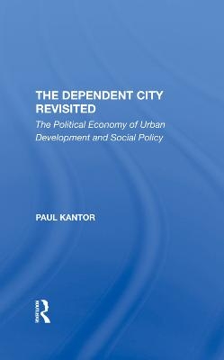 The Dependent City Revisited - Paul Kantor