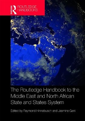The Routledge Handbook to the Middle East and North African State and States System - 