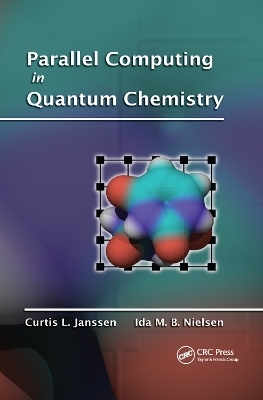 Parallel Computing in Quantum Chemistry - Curtis L. Janssen, Ida M. B. Nielsen