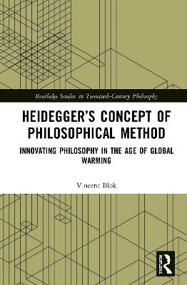 Heidegger’s Concept of Philosophical Method - Vincent Blok