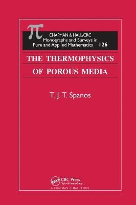 The Thermophysics of Porous Media - T.J.T. Spanos