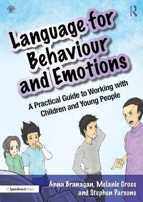 Language for Behaviour and Emotions - Anna Branagan, Melanie Cross, Stephen Parsons