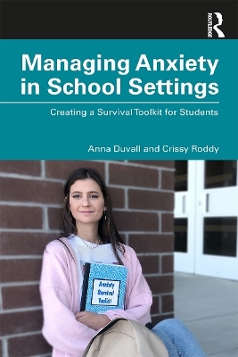 Managing Anxiety in School Settings - Anna Duvall, Crissy Roddy