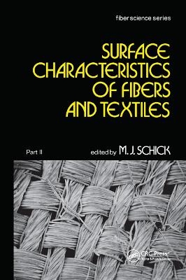 Surface Characteristics of Fibers and Textiles - M. J. Schick