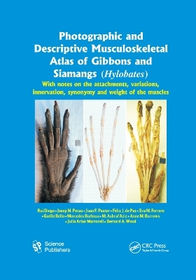 Photographic and Descriptive Musculoskeletal Atlas of Gibbons and Siamangs (Hylobates) - Rui Diogo, Josep M. Potau, Juan F. Pastor, Felix J. DePaz, Eva M. Ferrero