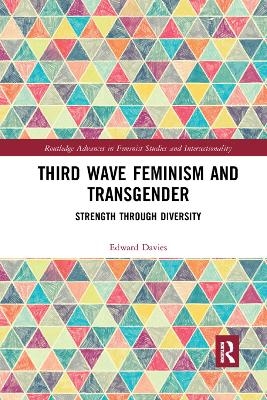 Third Wave Feminism and Transgender - Edward Davies