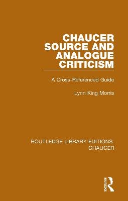 Chaucer Source and Analogue Criticism - Lynn King Morris