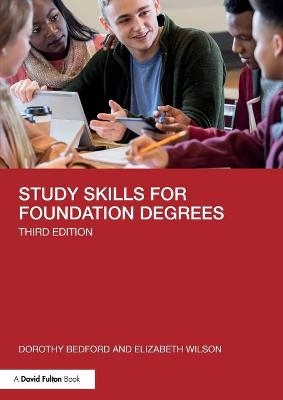 Study Skills for Foundation Degrees - Dorothy Bedford, Elizabeth Wilson