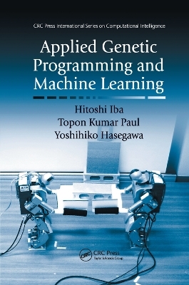 Applied Genetic Programming and Machine Learning - Hitoshi Iba, Yoshihiko Hasegawa, Topon Kumar Paul