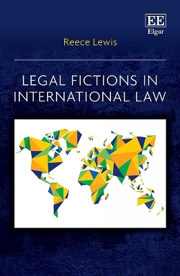 Legal Fictions in International Law - Reece Lewis