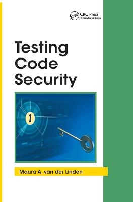 Testing Code Security - Maura A. van der Linden