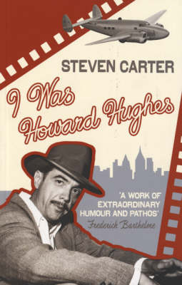 I Was Howard Hughes -  Steven Carter