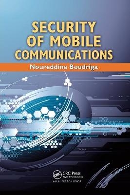Security of Mobile Communications - Noureddine Boudriga