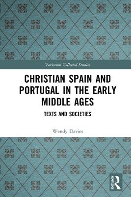 Christian Spain and Portugal in the Early Middle Ages - Wendy Davies