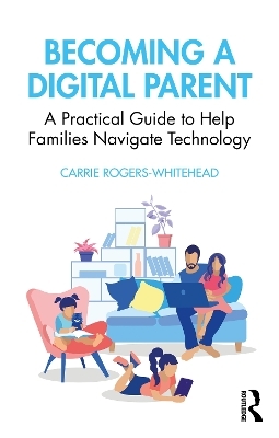 Becoming a Digital Parent - Carrie Rogers Whitehead