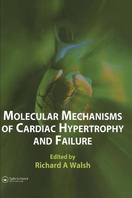 Molecular Mechanisms of Cardiac Hypertrophy and Failure - Richard A. Walsh