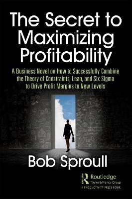 The Secret to Maximizing Profitability - Bob Sproull
