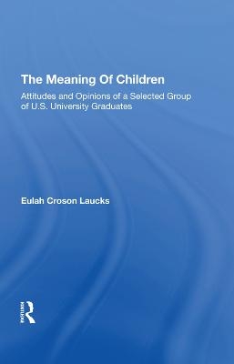 The Meaning Of Children - Eulah Croson Laucks