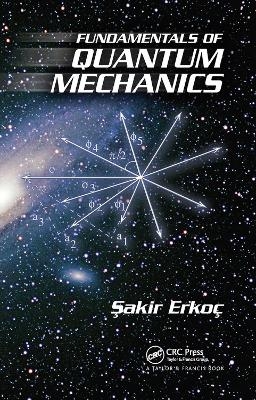 Fundamentals of Quantum Mechanics - Sakir Erkoc