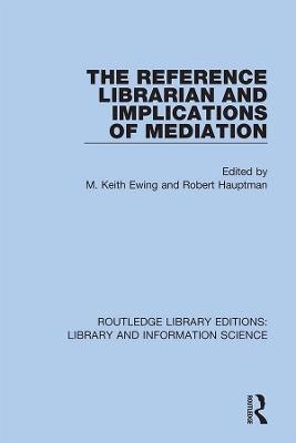 The Reference Librarian and Implications of Mediation - 