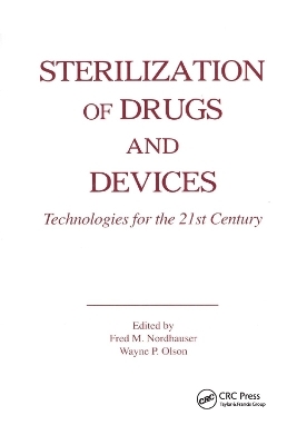 Sterilization of Drugs and Devices - Fred M. Nordhauser, Wayne P. Olson