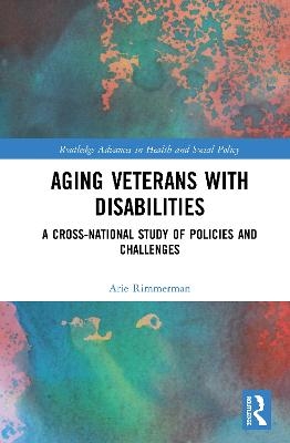 Aging Veterans with Disabilities - Arie Rimmerman