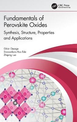 Fundamentals of Perovskite Oxides - Gibin George, Sivasankara Rao Ede, Zhiping Luo