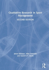Qualitative Research in Sport Management - Skinner, James; Edwards, Allan; Smith, Aaron C.T.