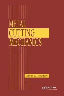 Metal Cutting Mechanics - Viktor P. Astakhov