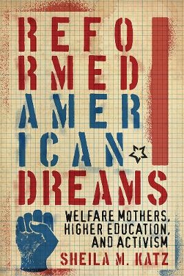 Reformed American Dreams - Sheila M. Katz