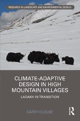 Climate-Adaptive Design in High Mountain Villages - Carey Clouse